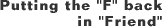 Putting the F back in Friend